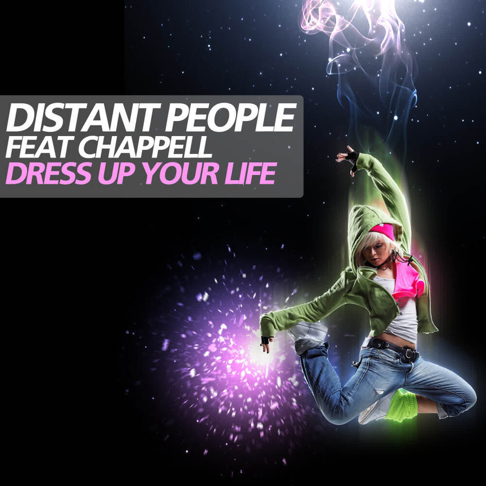 Dress Up Your Life (Distant People Dub Mix)