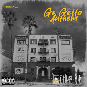 Listen to Go Getta Anthem (Explicit) song with lyrics from Zmearya