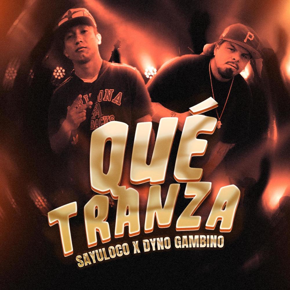 Que Tranza (feat. Sayuloco) (Explicit)