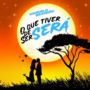 ดาวน์โหลดและฟังเพลง O Que Tiver de Ser, Será พร้อมเนื้อเพลงจาก Marcelo Brandao
