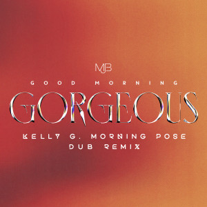 อัลบัม Good Morning Gorgeous (Kelly G Morning Pose Dub Remix) ศิลปิน Mary J. Blige