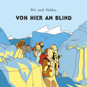 Wir Sind Helden的專輯Von Hier An Blind