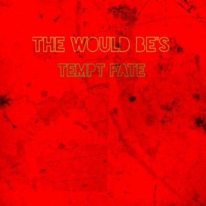 The Would Be's的專輯Tempt Fate