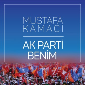 Listen to Ak Parti Benim song with lyrics from Mustafa Kamacı