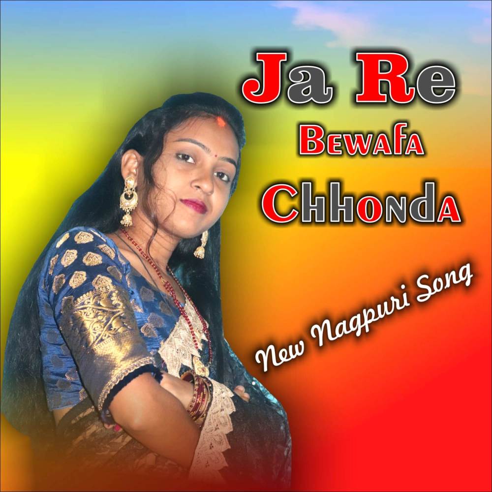 Ja Re Bewafa Chhonda