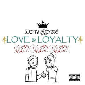 Lou Rose的專輯Love & Loyalty (Explicit)