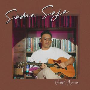 收聽Vadel Nasir的Sama Saja歌詞歌曲