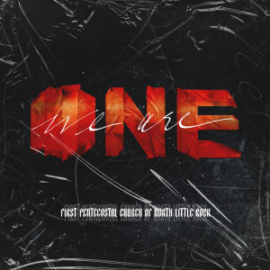 Listen to We Are One song with lyrics from First Pentecostal Church of North Little Rock
