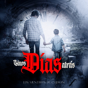 收聽Los Mentados De Culican的Unos Días Atrás歌詞歌曲