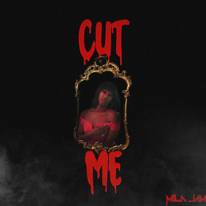 Album Cut Me oleh Mila Jam