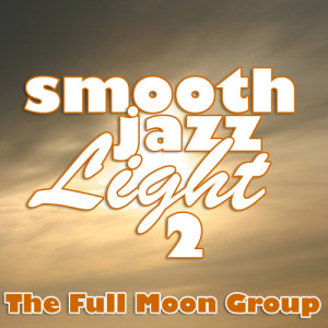 อัลบัม Smooth Jazz Light 2 ศิลปิน The Full Moon Group