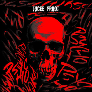 收聽Jucee Froot的Psycho (Explicit)歌詞歌曲