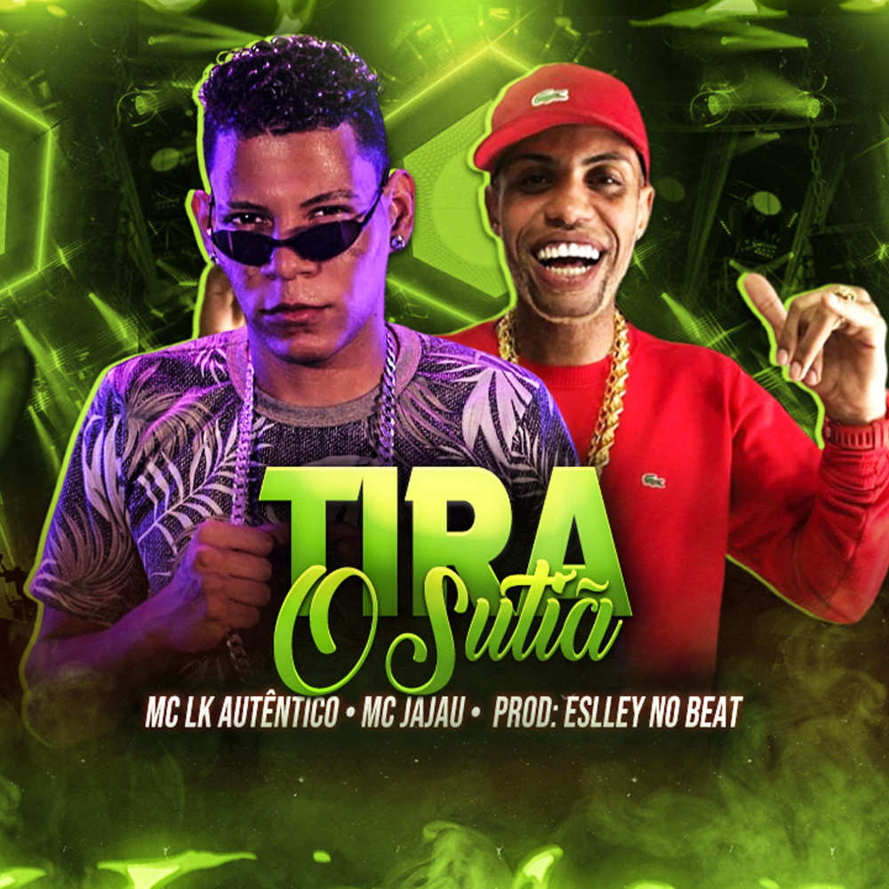 Tira o Sutiã (feat. Mc Jajau & Eslley no Beat) (Explicit)