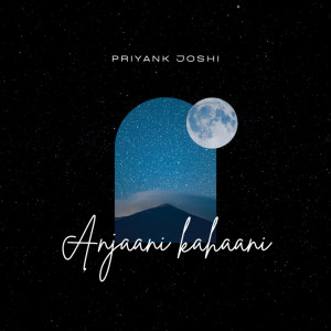 ดาวน์โหลดและฟังเพลง Anjaani Kahaani (Teri Meri Kahaani) พร้อมเนื้อเพลงจาก Priyank Joshi