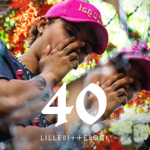 ดาวน์โหลดและฟังเพลง 40 (Explicit) พร้อมเนื้อเพลงจาก Lillebittebock
