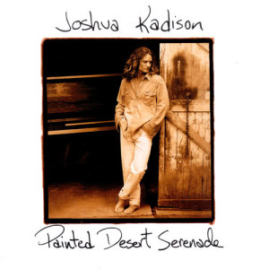 Joshua Kadison的專輯Painted Desert Serenade