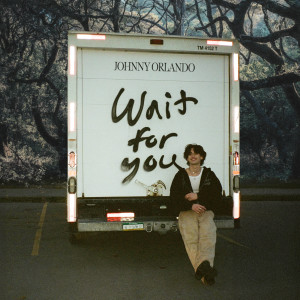 ดาวน์โหลดและฟังเพลง Wait For You พร้อมเนื้อเพลงจาก Johnny Orlando