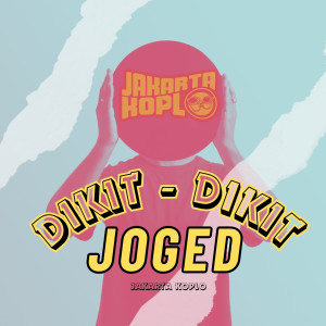 Album Dikit Dikit Joged from Jakarta Koplo