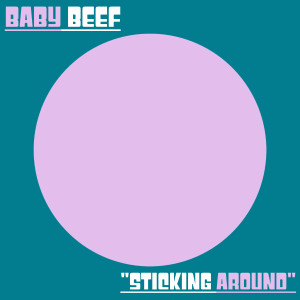 ดาวน์โหลดและฟังเพลง Sticking Around (Explicit) พร้อมเนื้อเพลงจาก Baby Beef