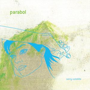 อัลบัม Sorry Satellite ศิลปิน Parabol
