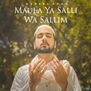 ดาวน์โหลดและฟังเพลง Maula Ya Salli Wa Sallim พร้อมเนื้อเพลงจาก Nabeel Khan
