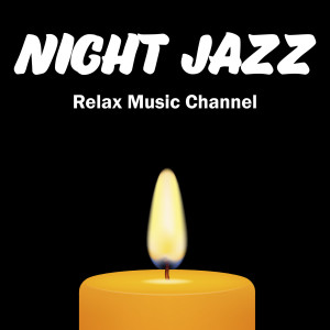 收聽Relax Music Channel的Night Bird歌詞歌曲