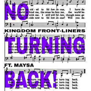 KINGDOM FRONT-LINERS的專輯NO TURNING BACK! (feat. MAYSA)