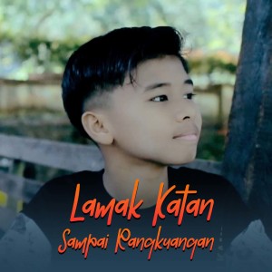 ดาวน์โหลดและฟังเพลง Lamak Katan Sampai Rangkuangan พร้อมเนื้อเพลงจาก Fathur Rahman