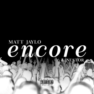 Encore (Explicit) dari Matt Jaylo