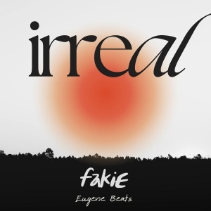 Listen to Irreal song with lyrics from Fakie