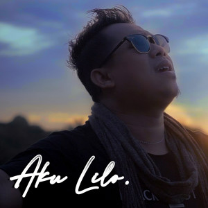 Dengarkan Aku Lilo lagu dari Kang Ipin dengan lirik