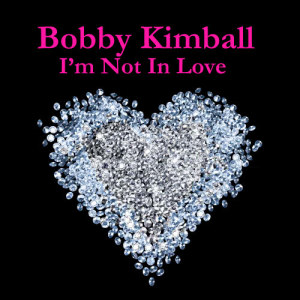 Bobby Kimball的專輯I'm Not In Love