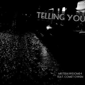 Comet Owen的專輯Telling You (feat. Comet Owen) [Explicit]