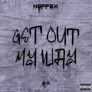 Get Out My Way (Explicit) dari NEFFEX