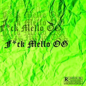 ดาวน์โหลดและฟังเพลง F*ck Mello Og พร้อมเนื้อเพลงจาก B.A.G