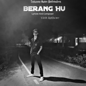 ดาวน์โหลดและฟังเพลง Berang Hu พร้อมเนื้อเพลงจาก Vinit Rathore