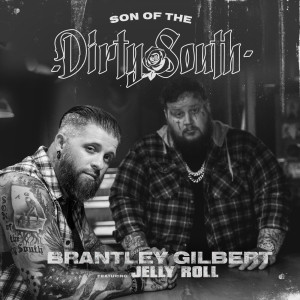 Brantley Gilbert的專輯Son Of The Dirty South (Explicit)