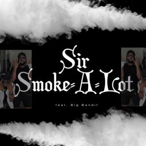 ดาวน์โหลดและฟังเพลง Sir Smoke-A-Lot (feat. Big Bandit) (Explicit) พร้อมเนื้อเพลงจาก Lou Algiedi