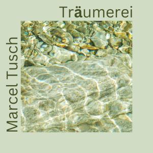 Marcel Tusch的專輯Träumerei