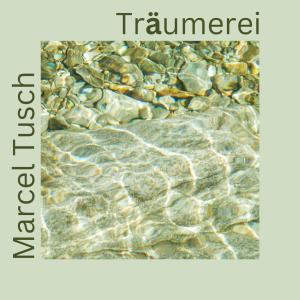 อัลบัม Träumerei ศิลปิน Marcel Tusch
