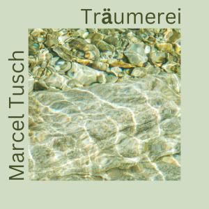 อัลบัม Träumerei ศิลปิน Marcel Tusch