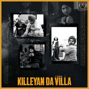 Listen to Killeyan Da Villa song with lyrics from Jaura Phagwara