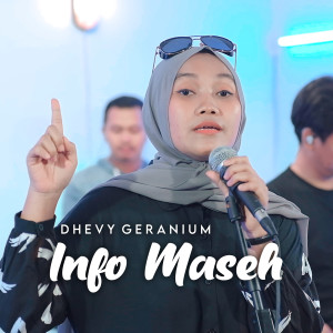 Dengarkan Info Maseh lagu dari Dhevy Geranium dengan lirik
