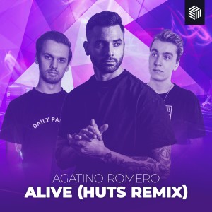 ดาวน์โหลดและฟังเพลง Alive (HUTS Remix) พร้อมเนื้อเพลงจาก AGATINO ROMERO