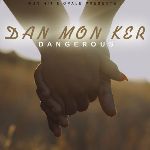 ดาวน์โหลดและฟังเพลง Dan mon ker พร้อมเนื้อเพลงจาก Dangerous