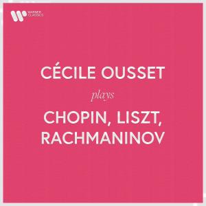 Cecile Ousset的專輯Cécile Ousset Plays Chopin, Liszt, Rachmaninov