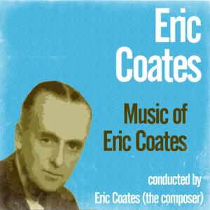 Music of Eric Coates