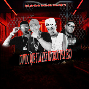 收聽Bik Vs的Duvido Que Sua Mãe Te Criou pra Isso (feat. Mc Th) (Explicit)歌詞歌曲