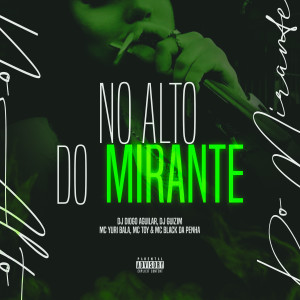 อัลบัม No Alto do Mirante (Explicit) ศิลปิน DJ DIOGO AGUILAR