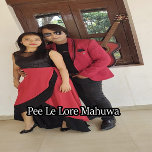 Album Pee Le Lore Mahuwa from Vishnu Nayak